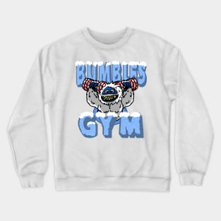 Bumbles gym! Crewneck Sweatshirt